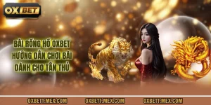 Bài Rồng Hổ Oxbet