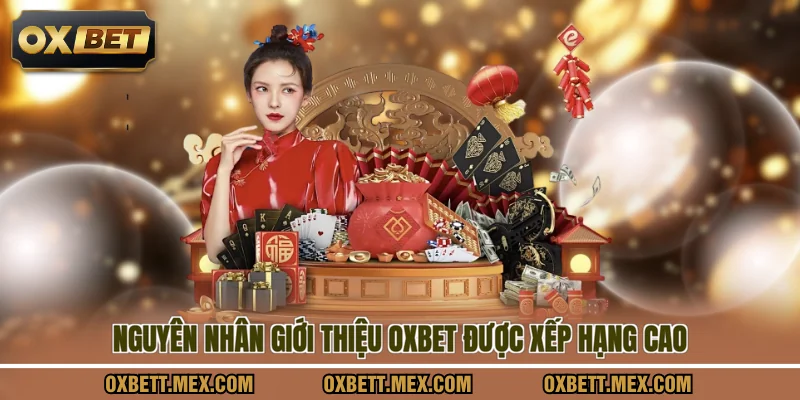 Nguyên nhân giới thiệu OXBET được xếp hạng cao
